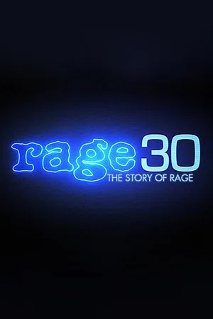 Постер: Rage 30: The Story Of Rage