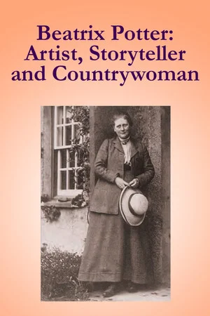 Постер: Beatrix Potter: Artist, Storyteller, And Countrywoman