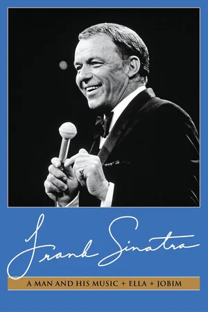Постер: Frank Sinatra: A Man and His Music + Ella + Jobim