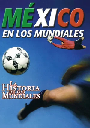 Постер: The History of the World Cup: Mexico in the World Cup