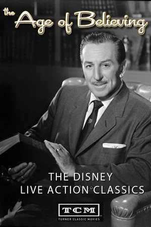 Постер: The Age of Believing: The Disney Live Action Classics