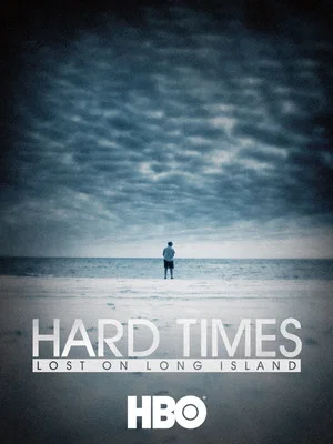 Постер: Hard Times: Lost on Long Island