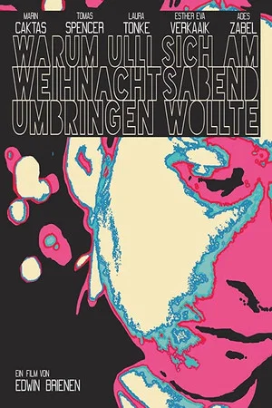 Постер: Warum Ulli sich am Weihnachtsabend umbringen wollte