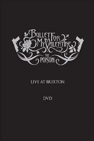 Постер: Bullet for My Valentine: The Poison - Live at Brixton
