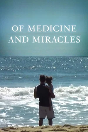Постер: Of Medicine and Miracles