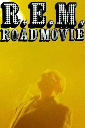 Постер: R.E.M.: Road Movie