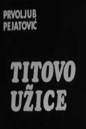 Постер: Tito's Užice