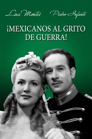 Постер: ¡Mexicanos al Grito de Guerra!