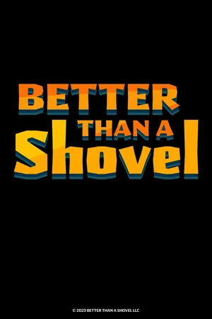 Постер: Better Than A Shovel