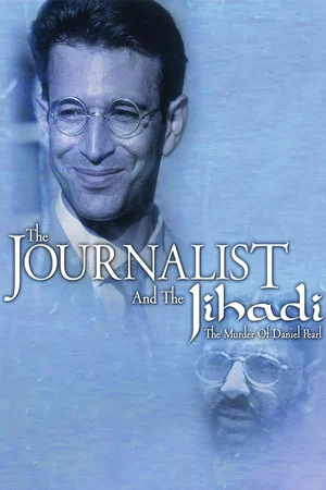 Постер: The Journalist and the Jihadi: The Murder of Daniel Pearl