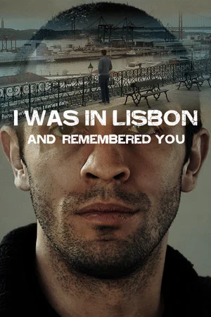 Постер: I Was in Lisbon and Remembered You