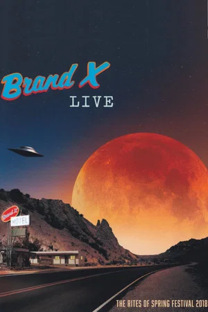 Постер: Brand X: Live The Rites of Spring Festival 2018