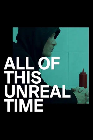 Постер: All of This Unreal Time