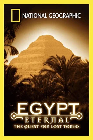 Постер: Egypt Eternal: The Quest for Lost Tombs