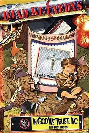 Постер: Dead Kennedys: In God We Trust, Inc. - The Lost Tapes