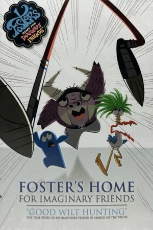 Постер: Foster's Home for Imaginary Friends: Good Wilt Hunting