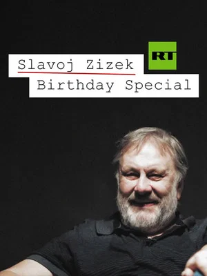 Постер: Slavoj Žižek Birthday Special: Politics, Philosophy, and Hardcore Pornography