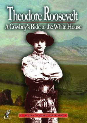 Постер: Theodore Roosevelt a Cowboys Ride to the White House