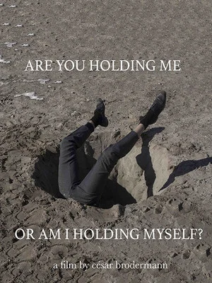 Постер: Are You Holding Me, or Am I Holding Myself?