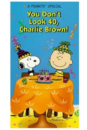 Постер: You Don't Look 40, Charlie Brown!