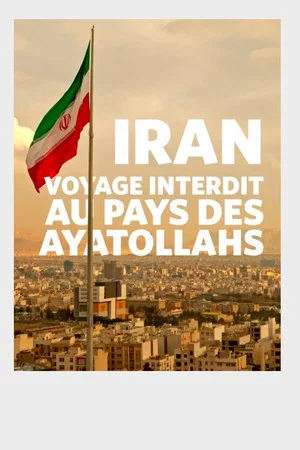 Постер: Iran : voyage interdit au pays des ayatollahs