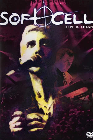 Постер: Soft Cell: Live in Milan