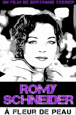 Постер: Romy Schneider, à fleur de peau