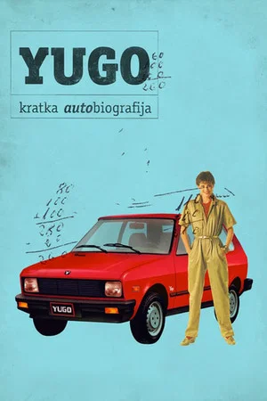 Постер: Yugo: A Short Autobiography