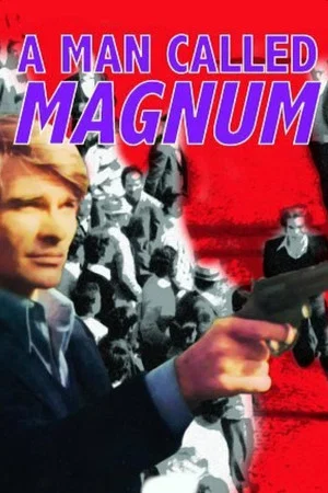 Постер: A Man Called Magnum