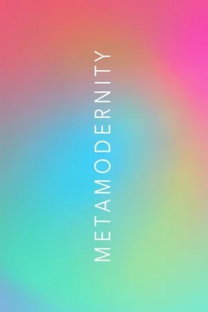 Постер: METAMODERNITY