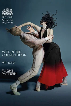 Постер: The Royal Ballet: Within the Golden Hour / Medusa / Flight Pattern