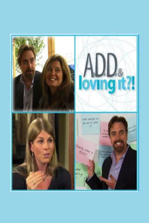 Постер: ADD & Loving It?!
