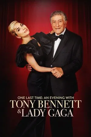 Постер: One Last Time: An Evening with Tony Bennett and Lady Gaga