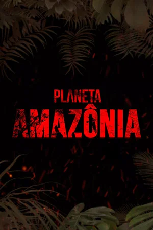 Постер: Planeta Amazônia