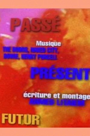 Постер: PASSÉ PRÉSENT FUTUR