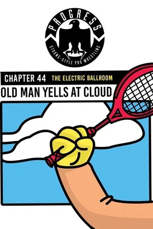 Постер: PROGRESS Chapter 44: Old Man Yells At Cloud