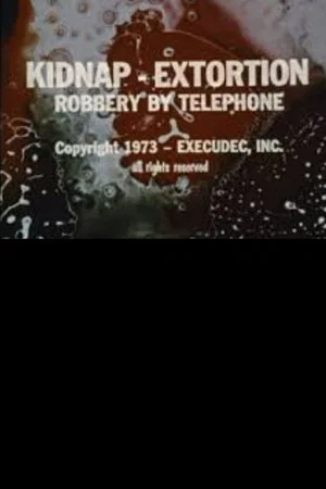 Постер: Kidnap - Extortion: Robbery By Telephone