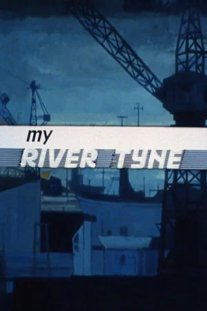 Постер: My River Tyne