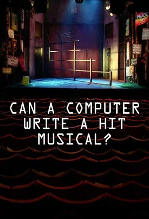 Постер: Can a Computer Write a Hit Musical