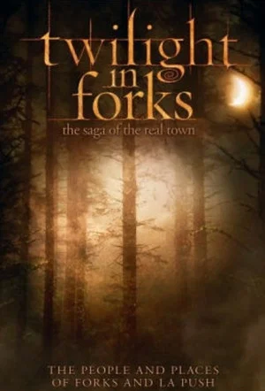 Постер: Twilight in Forks: The Saga of the Real Town