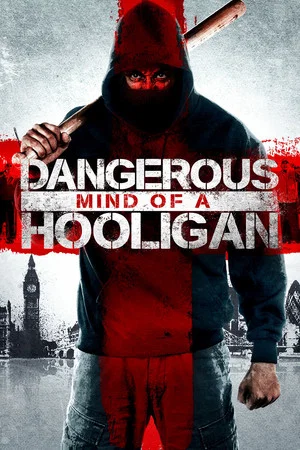 Постер: Dangerous Mind of a Hooligan
