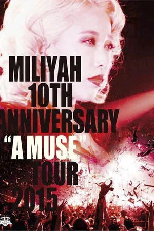 Постер: 10th Anniversary "A MUSE" Tour 2015