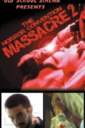 Постер: The Horror Convention Massacre 2