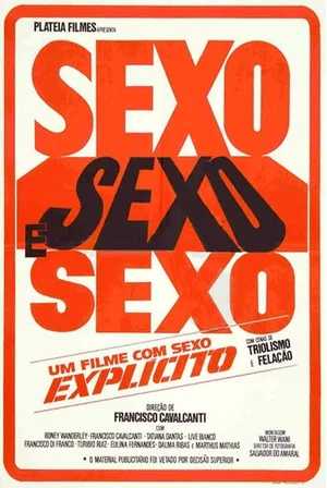 Постер: Sexo, Sexo e Sexo