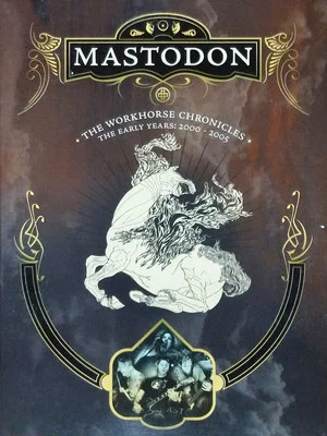 Постер: Mastodon: The Workhorse Chronicles