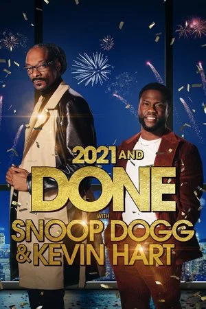 Постер: 2021 and Done with Snoop Dogg & Kevin Hart