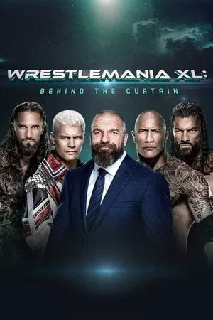 Постер: WWE WrestleMania XL: Behind the Curtain
