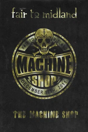 Постер: Fair to Midland – Live at The Machine Shop