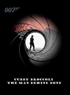 Постер: Cubby Broccoli: The Man Behind Bond