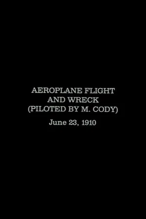 Постер: Aeroplane Flight and Wreck (Piloted by M. Cody)